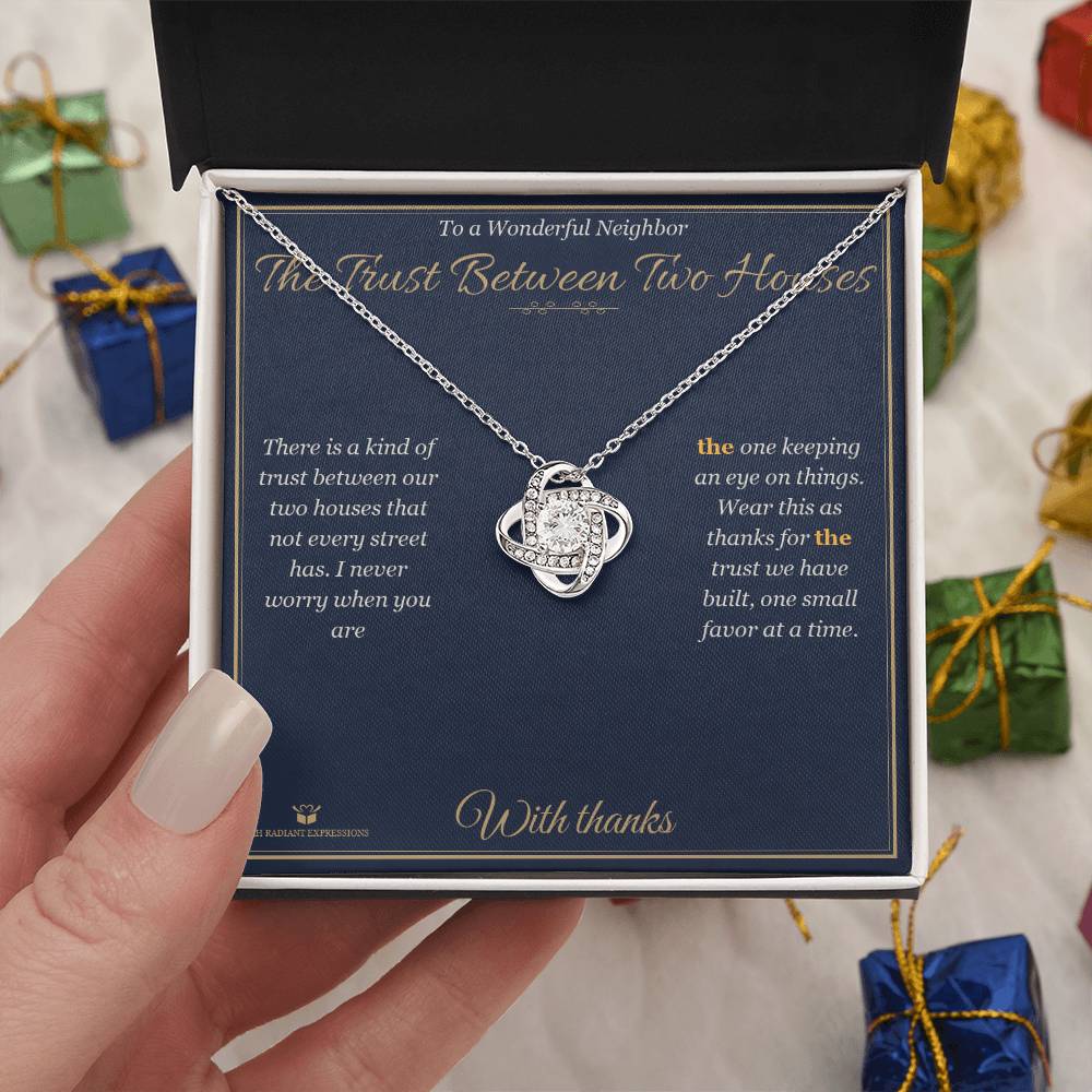 The Trust Between Two Houses - Love Knot Necklace for Neighbor - personalized keepsake gift from SKH Radiant Expressions
