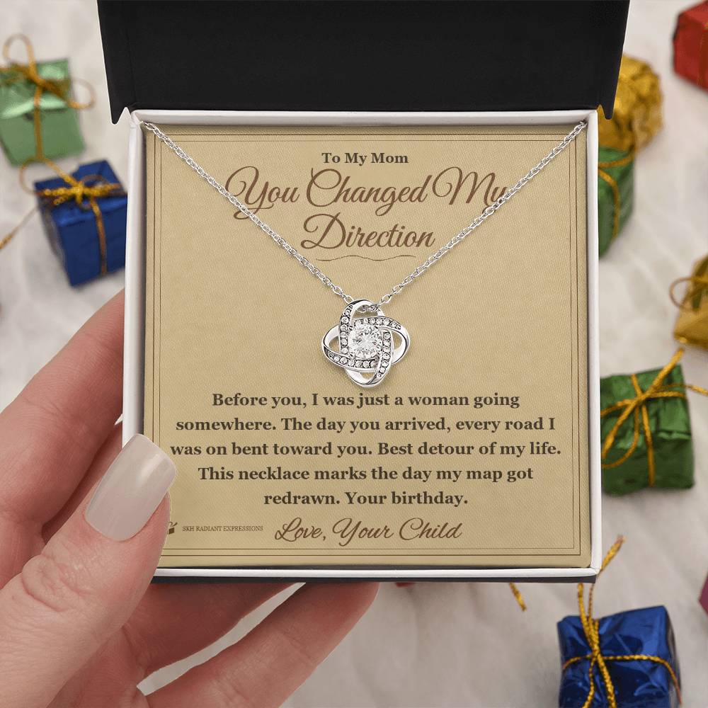 You Changed My Direction - Love Knot Necklace for Mom