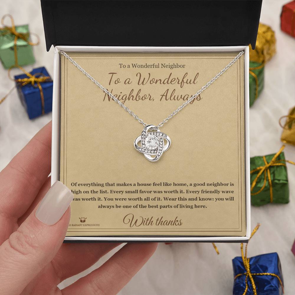 To a Wonderful Neighbor, Always - Love Knot Necklace for Neighbor