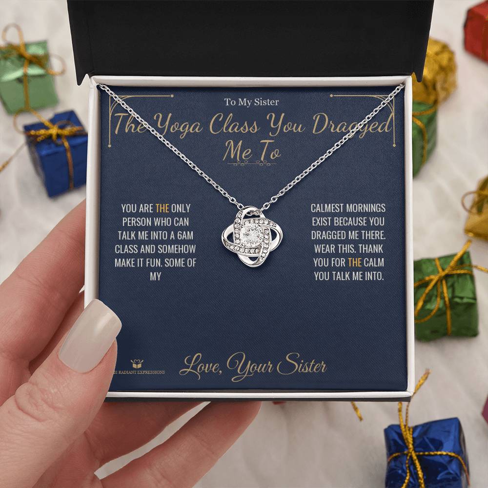 The Yoga Class You Dragged Me To - Love Knot Necklace for Sister