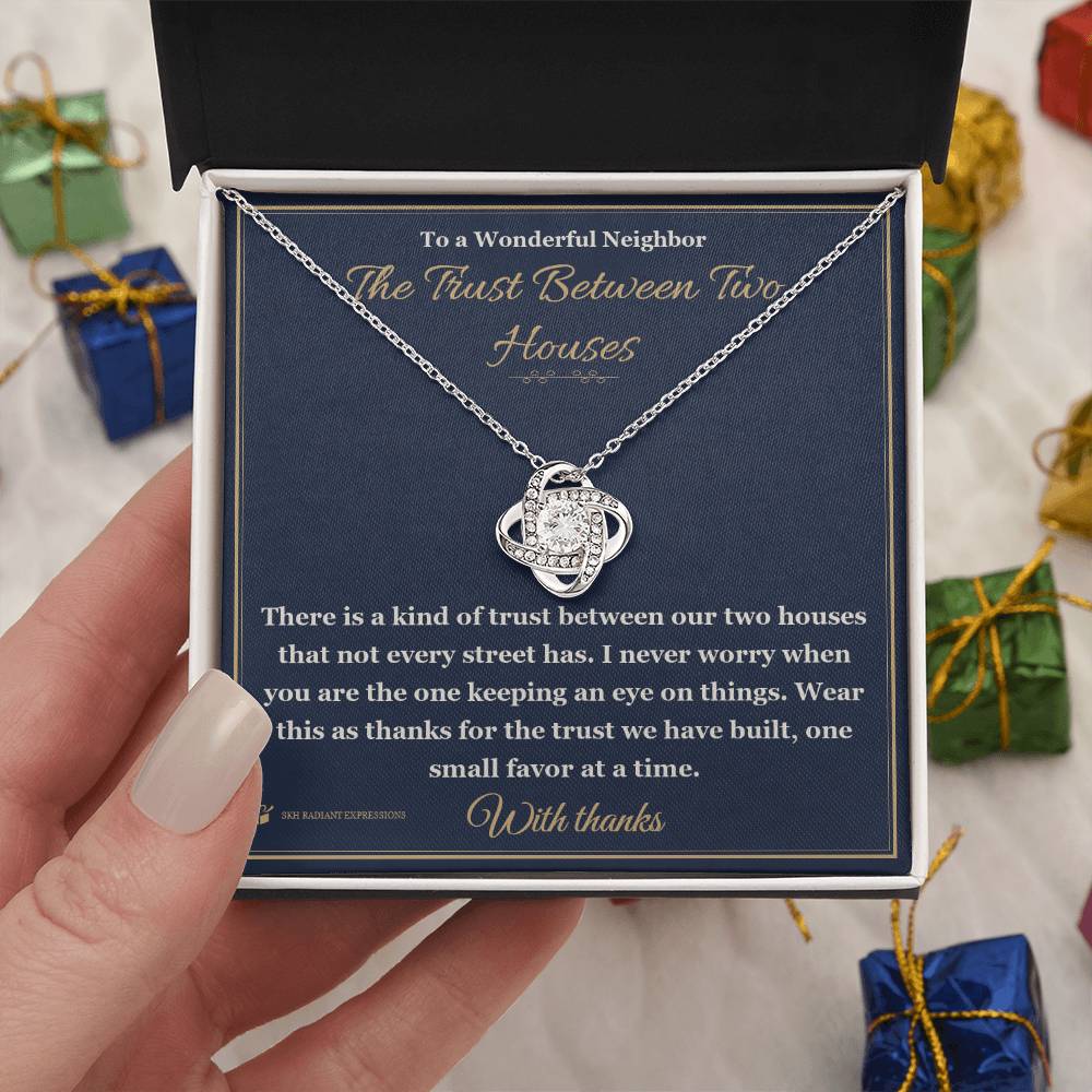 The Trust Between Two Houses - Love Knot Necklace for Neighbor