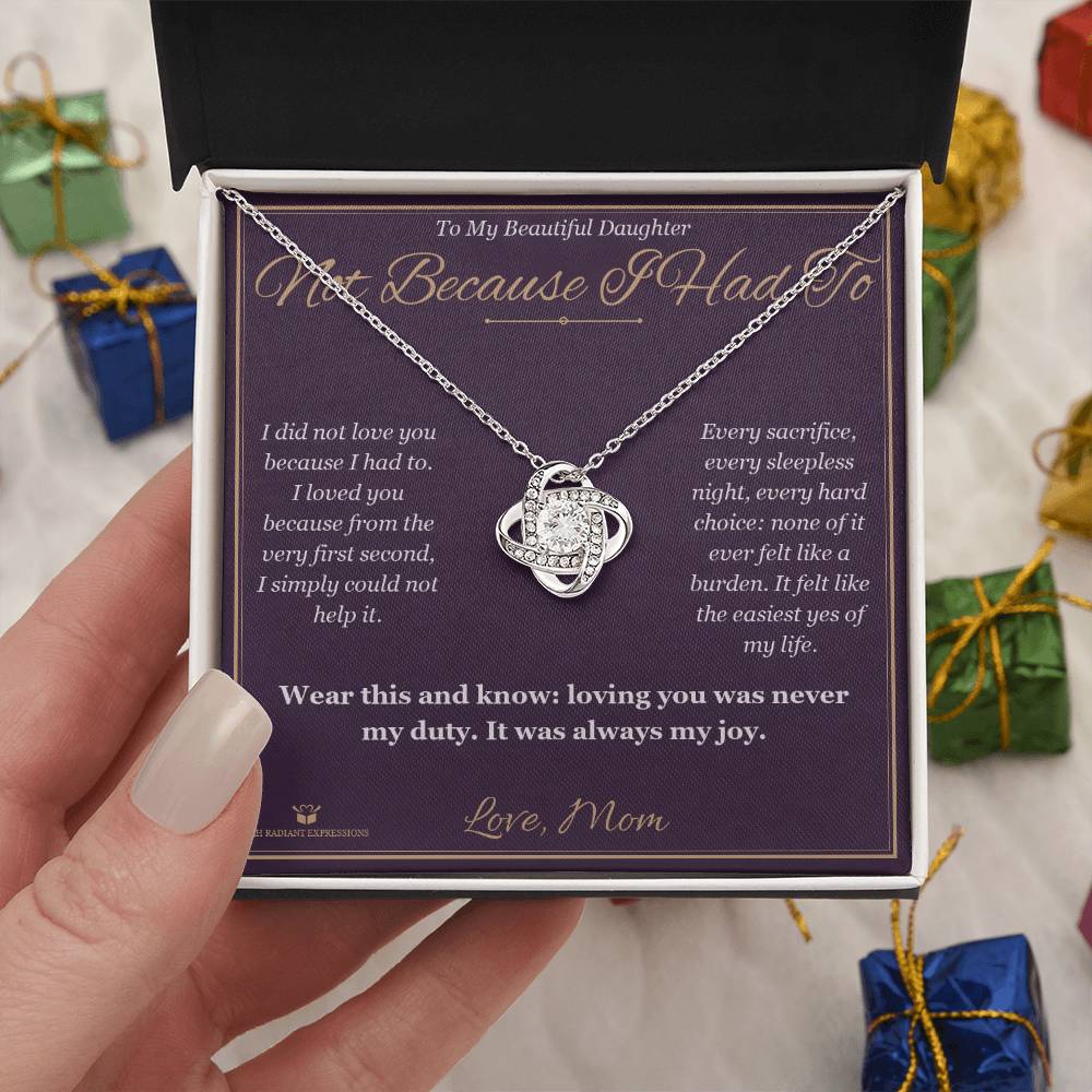 Not Because I Had To - Love Knot Necklace for Daughter - personalized keepsake gift from SKH Radiant Expressions
