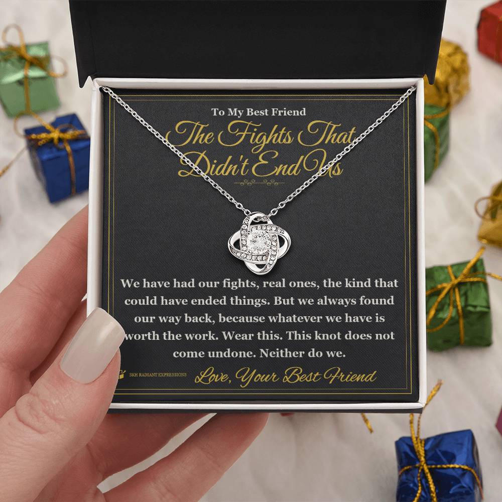 The Fights That Didn't End Us - Love Knot Necklace for Best Friend