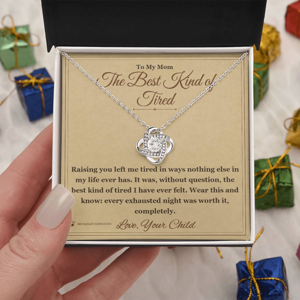 The Best Kind of Tired - Love Knot Necklace for Mom