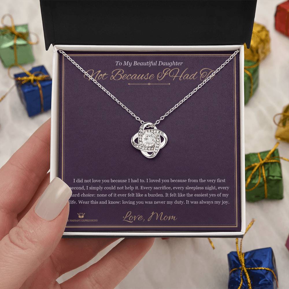 Not Because I Had To - Love Knot Necklace for Daughter