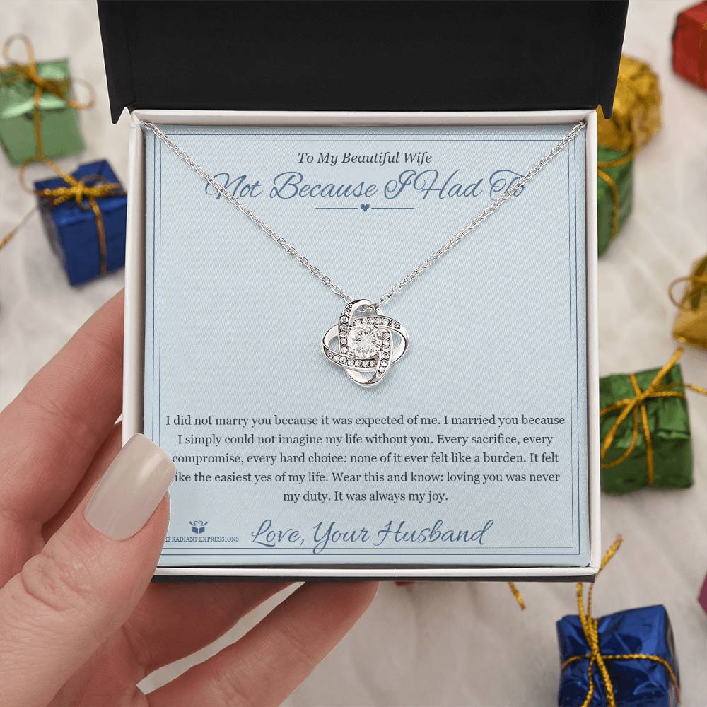 Not Because I Had To - Love Knot Necklace with Red Rose Box for Wife