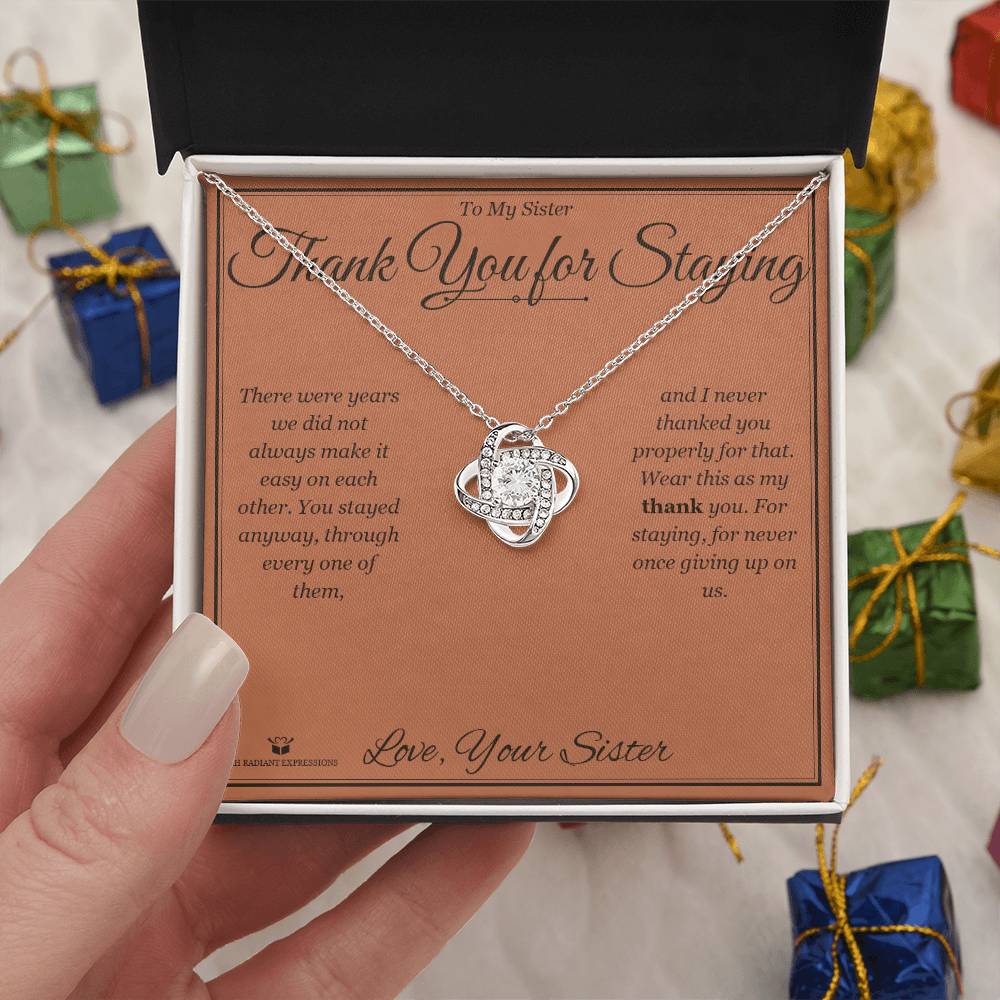 Thank You for Staying - Love Knot Necklace for Sister - personalized keepsake gift from SKH Radiant Expressions