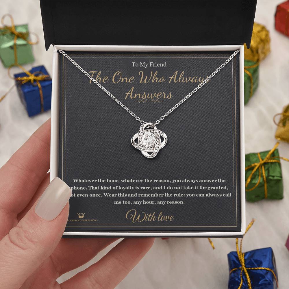 The One Who Always Answers - Love Knot Necklace for Friend