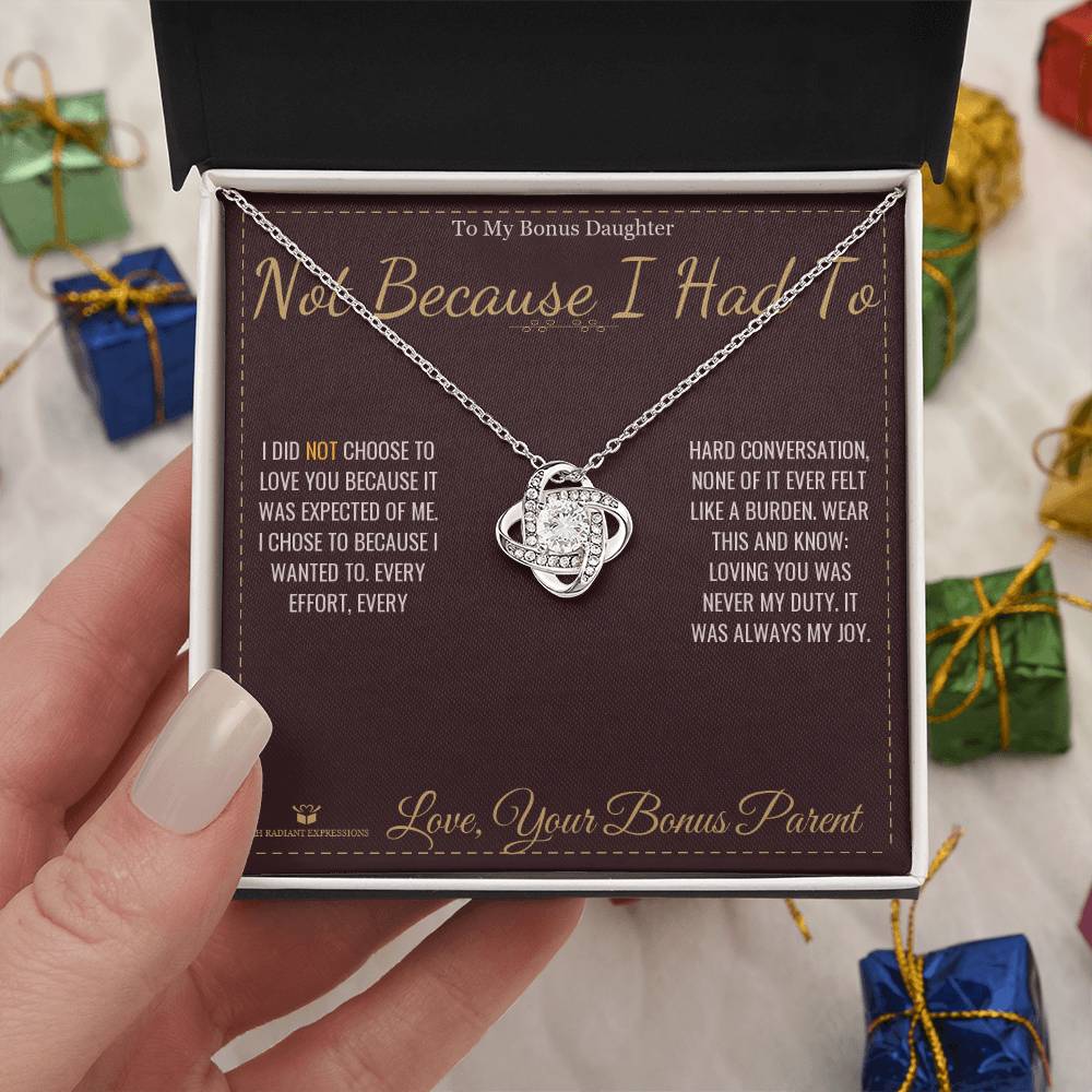 Not Because I Had To - Love Knot Necklace for Stepdaughter - personalized keepsake gift from SKH Radiant Expressions