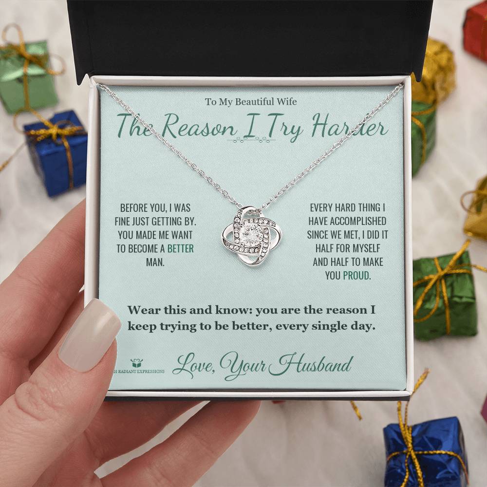 The Reason I Try Harder - Love Knot Necklace for Wife