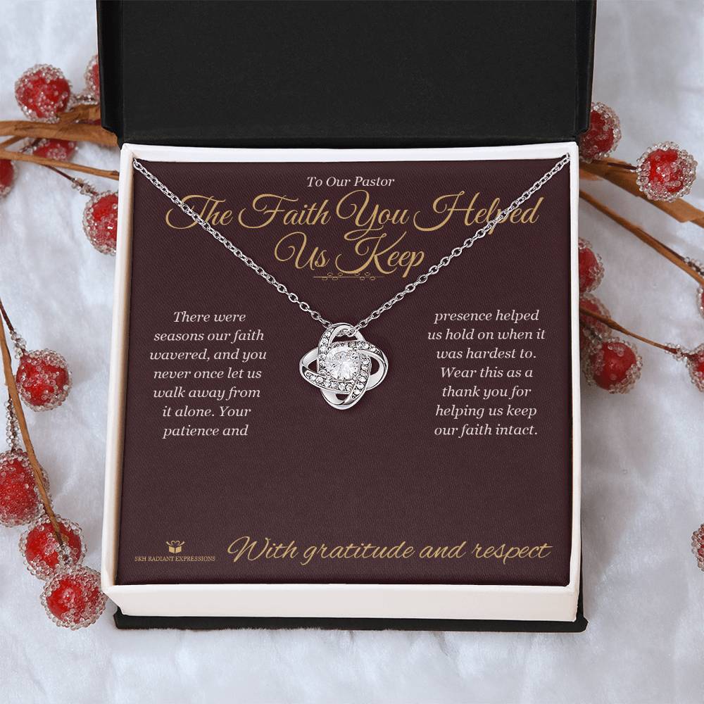 The Faith You Helped Us Keep - Love Knot Necklace for Pastor