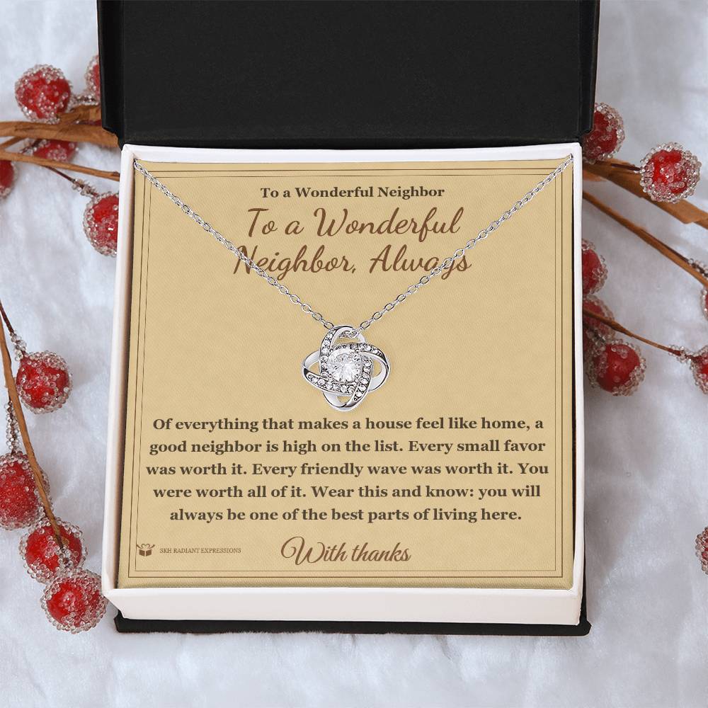 To a Wonderful Neighbor, Always - Love Knot Necklace for Neighbor