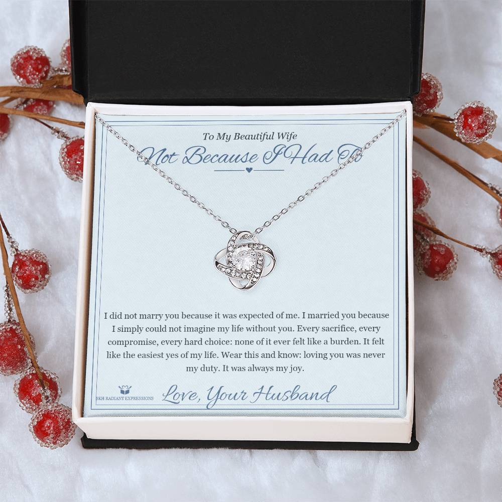 Not Because I Had To - Love Knot Necklace with Red Rose Box for Wife