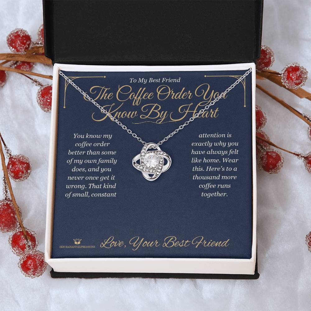 The Coffee Order You Know By Heart - Love Knot Necklace for Best Friend