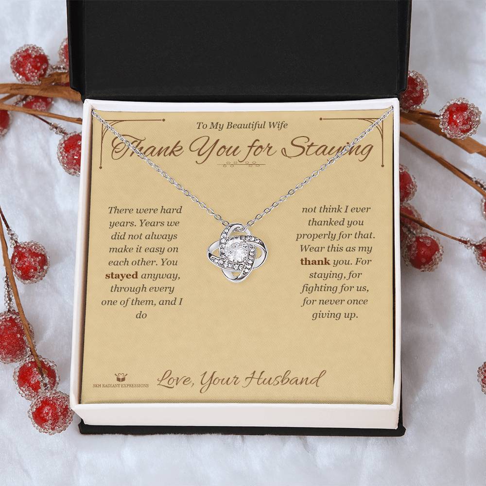 Thank You for Staying - Love Knot Necklace for Wife