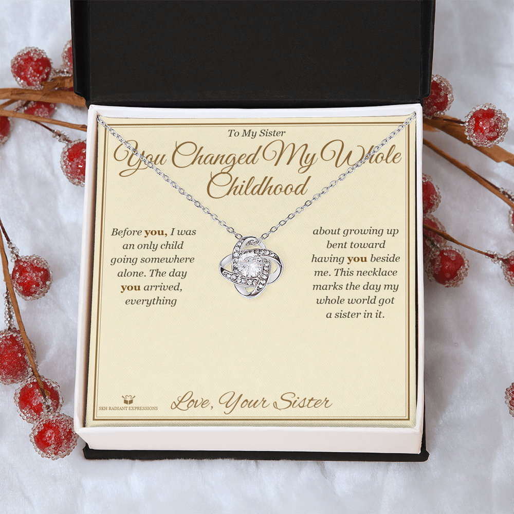 You Changed My Whole Childhood - Love Knot Necklace for Sister
