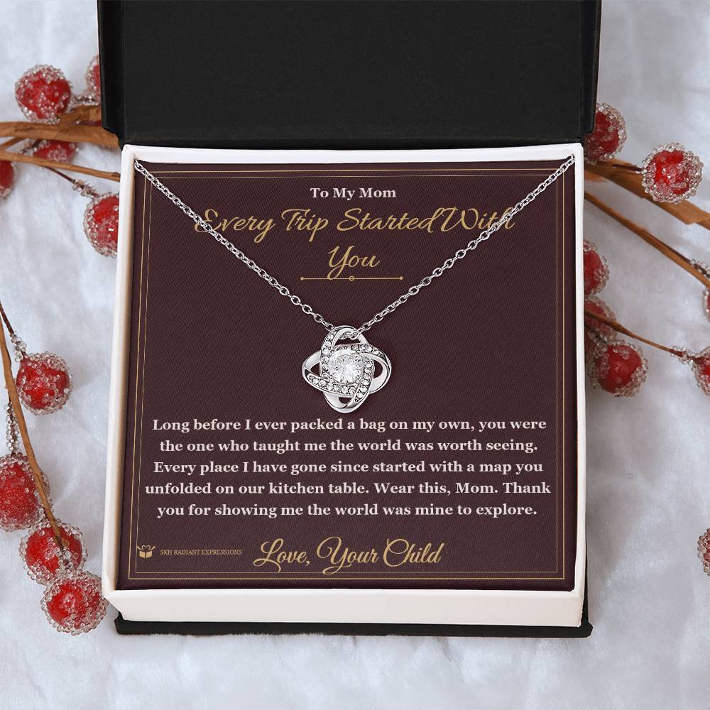 Every Trip Started With You - Love Knot Necklace for Mom