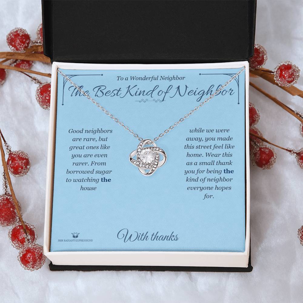 The Best Kind of Neighbor - Love Knot Necklace for Neighbor