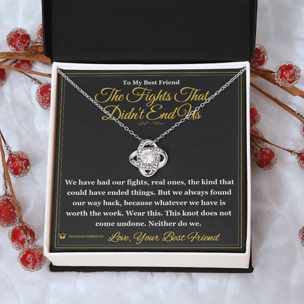 The Fights That Didn't End Us - Love Knot Necklace for Best Friend
