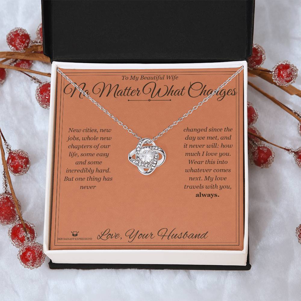 No Matter What Changes - Love Knot Necklace for Wife
