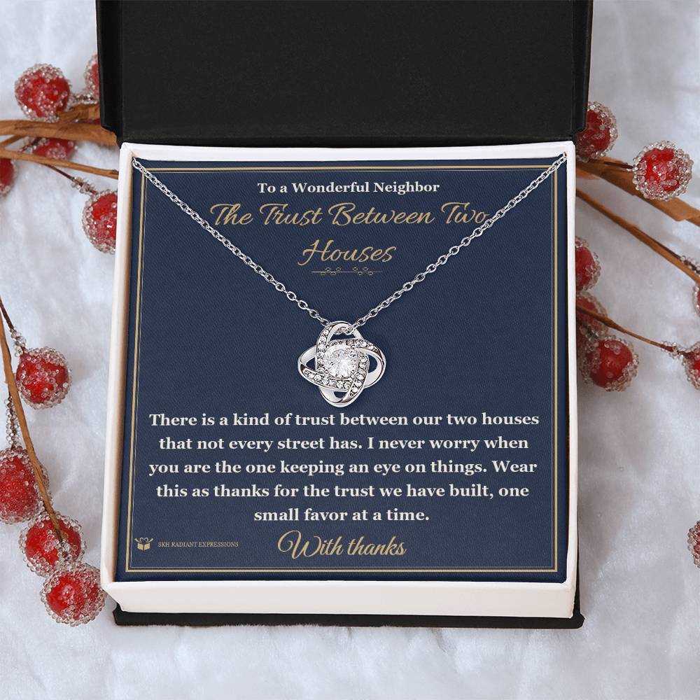 The Trust Between Two Houses - Love Knot Necklace for Neighbor