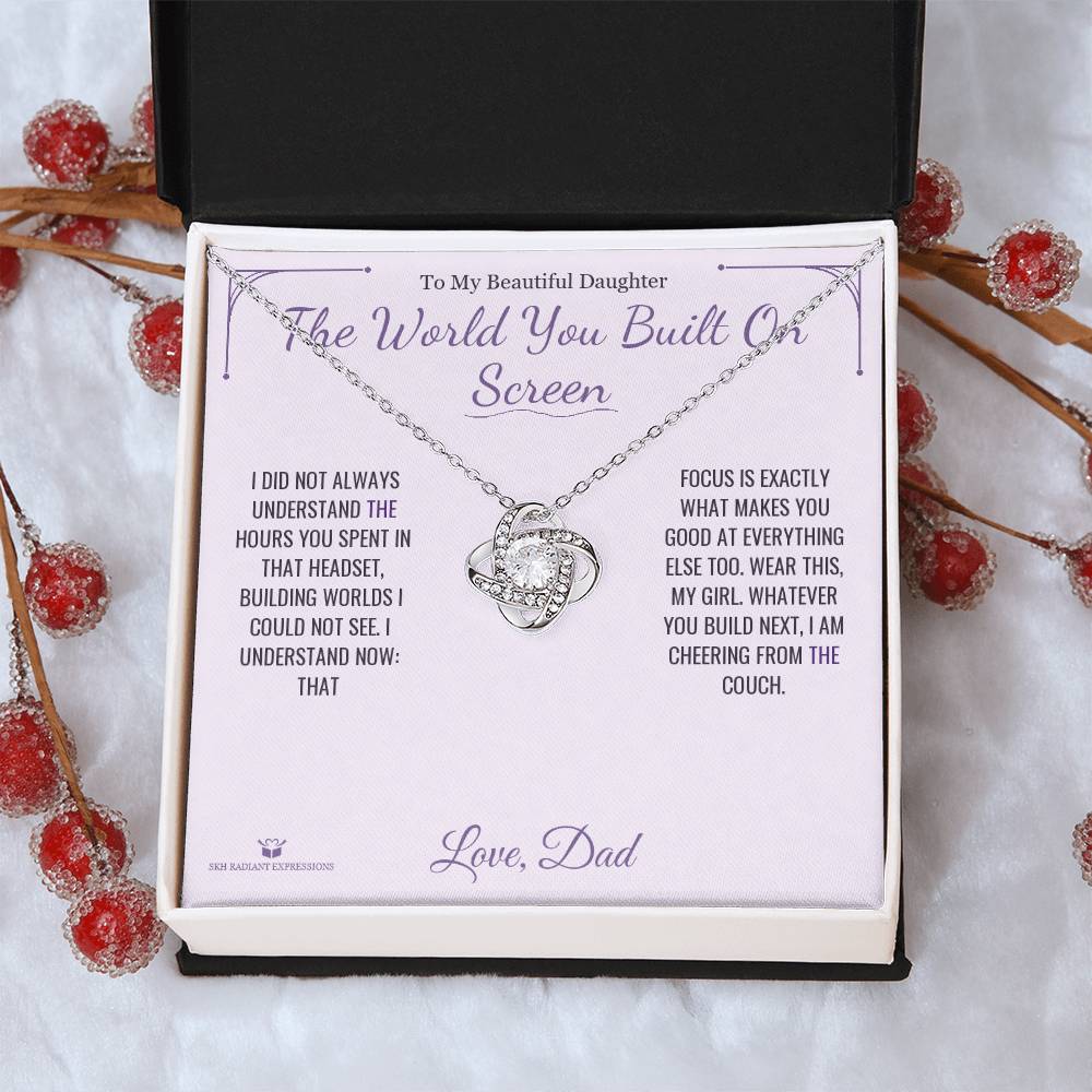 The World You Built On Screen - Love Knot Necklace for Daughter
