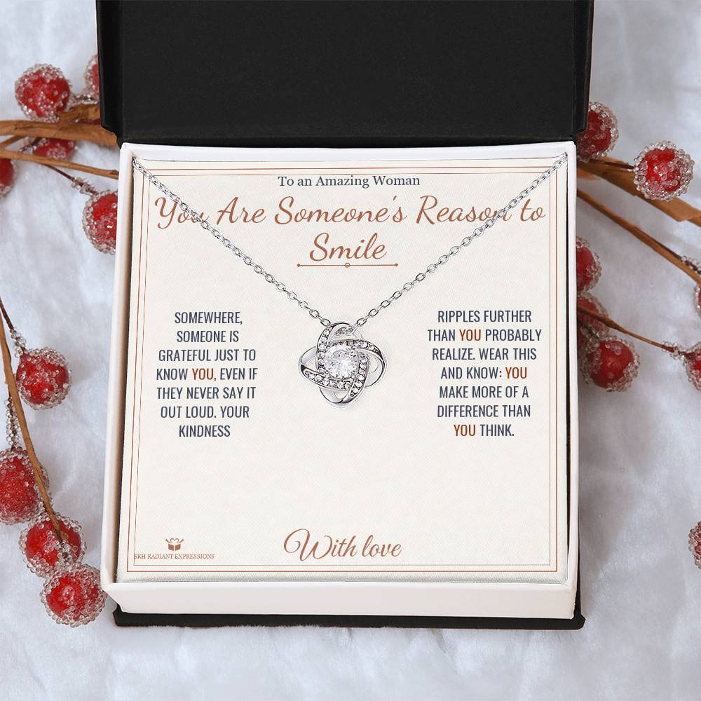 You Are Someone's Reason to Smile - Love Knot Necklace for Her