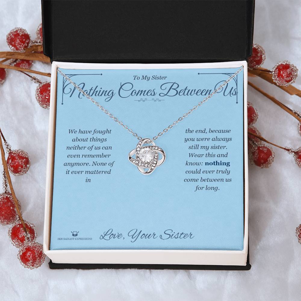 Nothing Comes Between Us - Love Knot Necklace for Sister