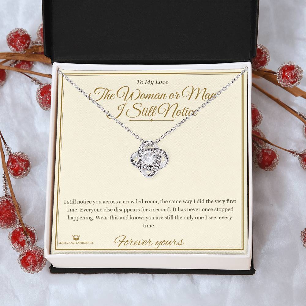 The Woman or Man I Still Notice - Love Knot Necklace with Red Rose Box for Partner