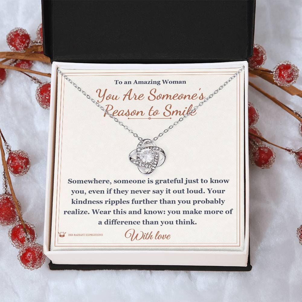 You Are Someone's Reason to Smile - Love Knot Necklace for Her