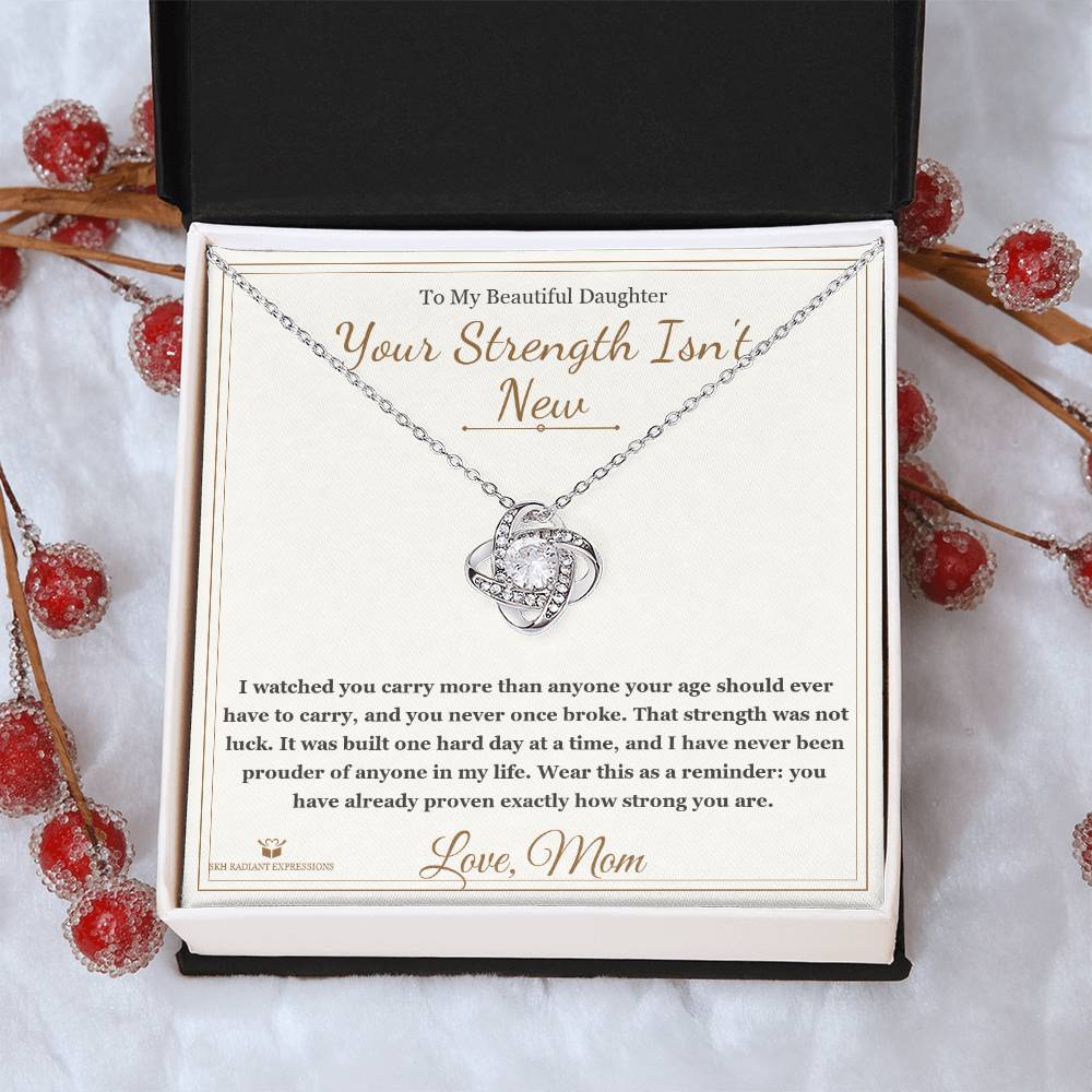 Your Strength Isn't New - Love Knot Necklace for Daughter
