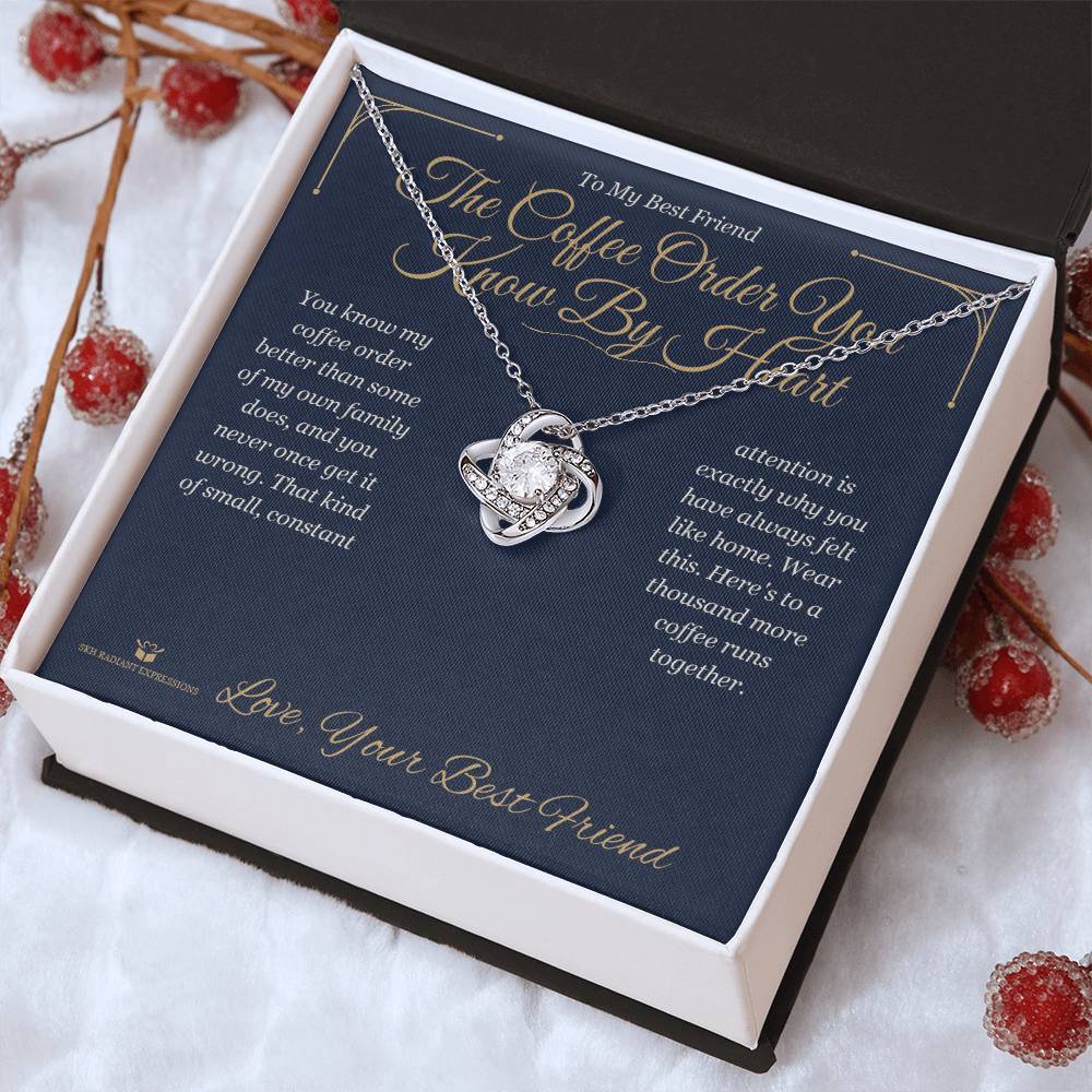 The Coffee Order You Know By Heart - Love Knot Necklace for Best Friend