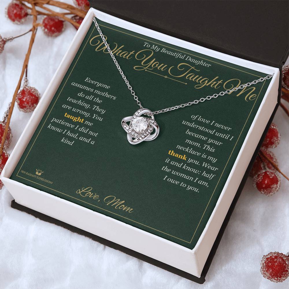What You Taught Me - Love Knot Necklace for Daughter