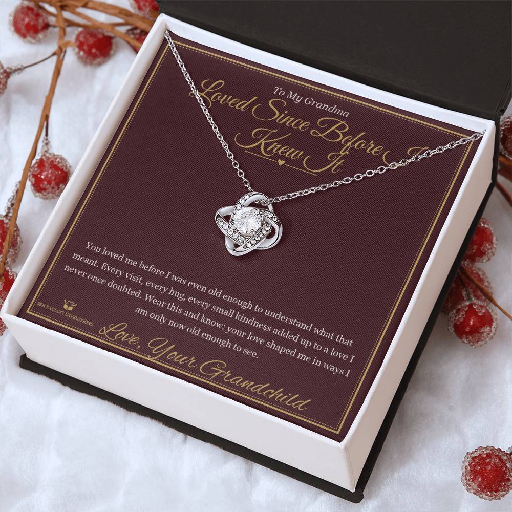 Loved Since Before I Knew It - Love Knot Necklace for Grandmother
