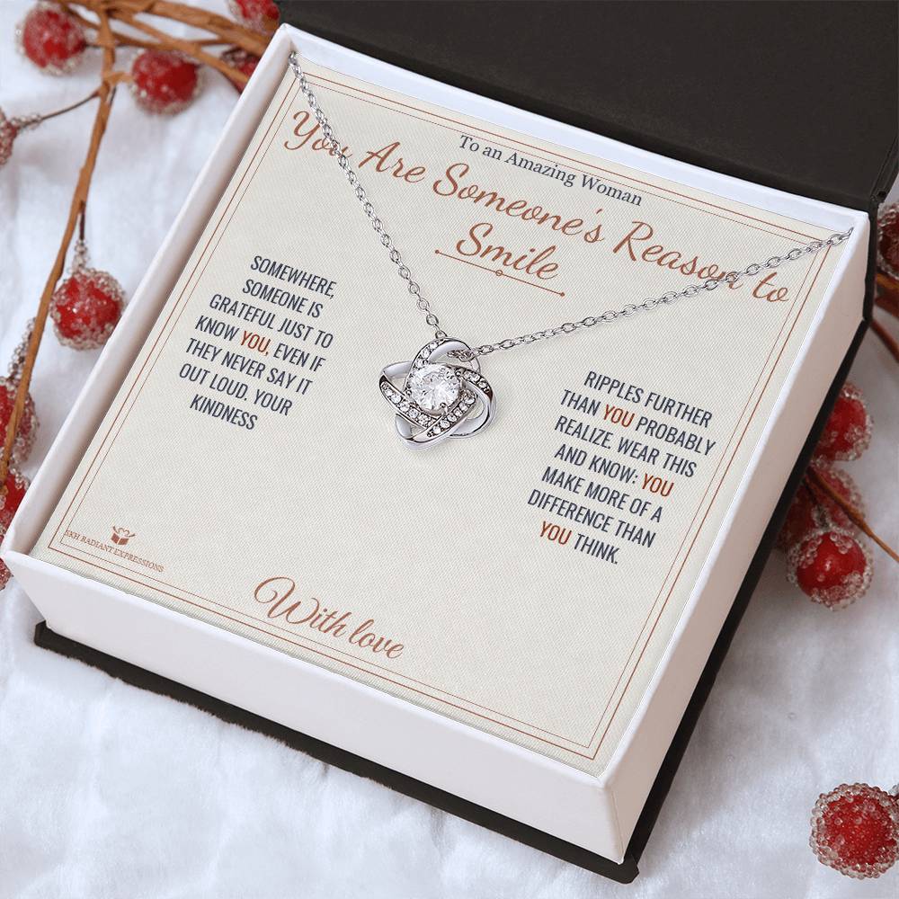 You Are Someone's Reason to Smile - Love Knot Necklace for Her