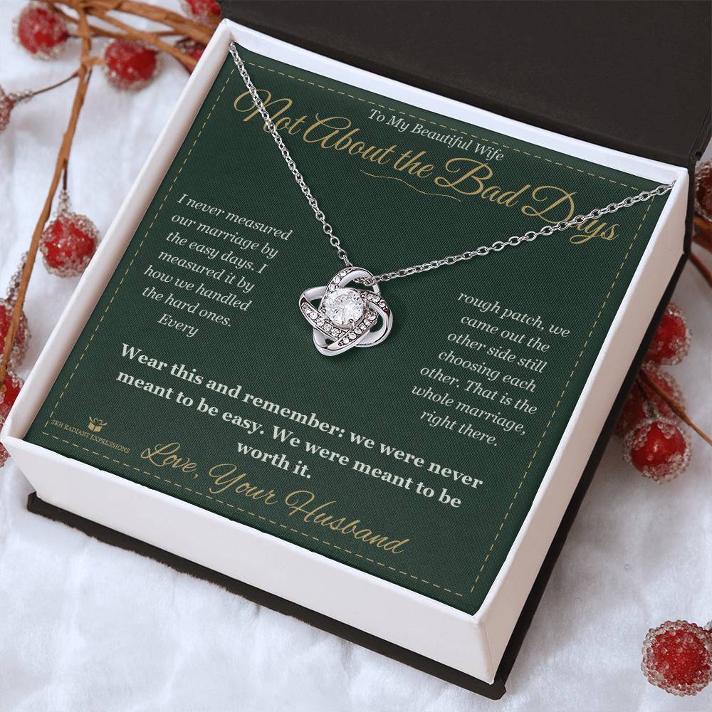 Not About the Bad Days - Love Knot Necklace for Wife