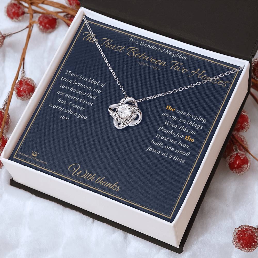 The Trust Between Two Houses - Love Knot Necklace for Neighbor