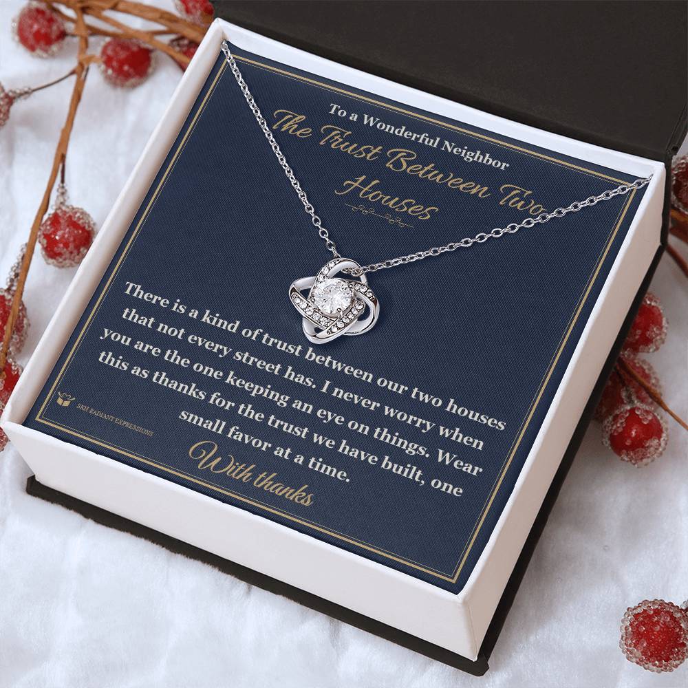 The Trust Between Two Houses - Love Knot Necklace for Neighbor