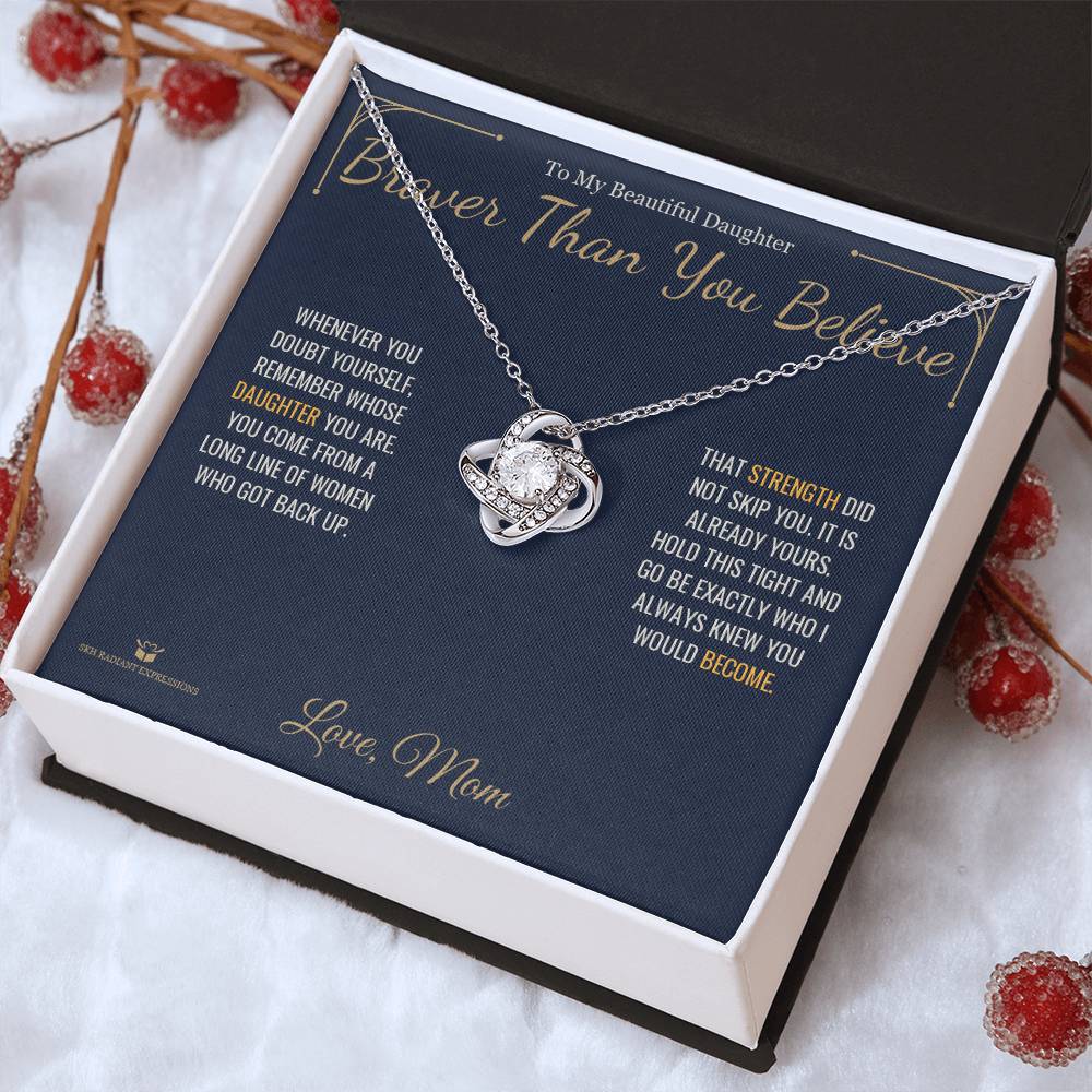 Braver Than You Believe - Love Knot Necklace for Daughter