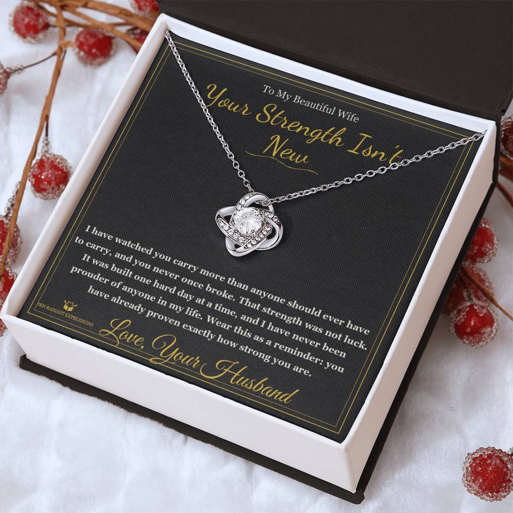 Your Strength Isn't New - Love Knot Necklace for Wife