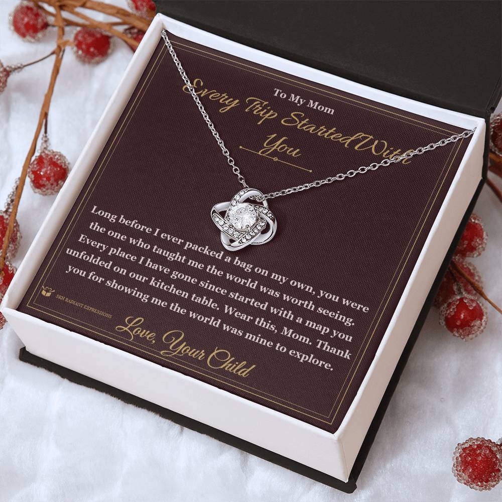Every Trip Started With You - Love Knot Necklace for Mom