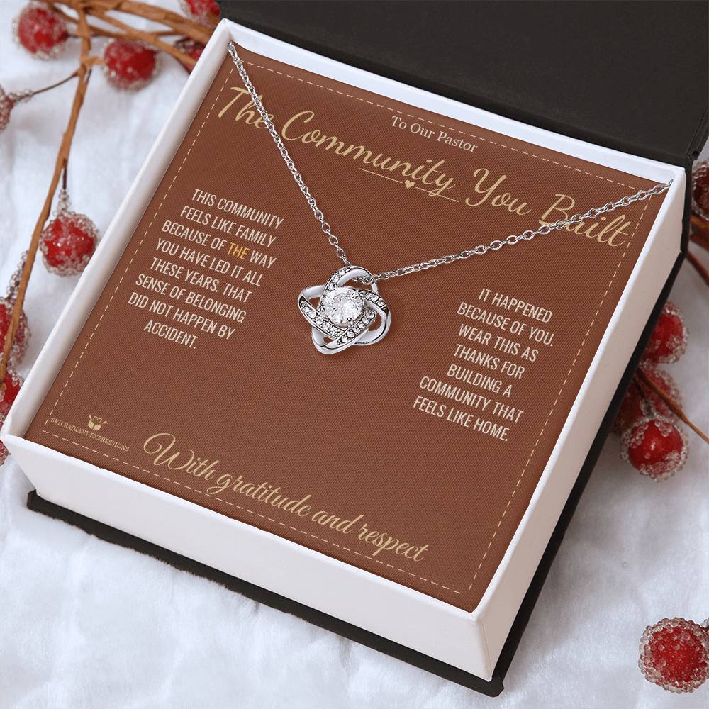 The Community You Built - Love Knot Necklace for Pastor