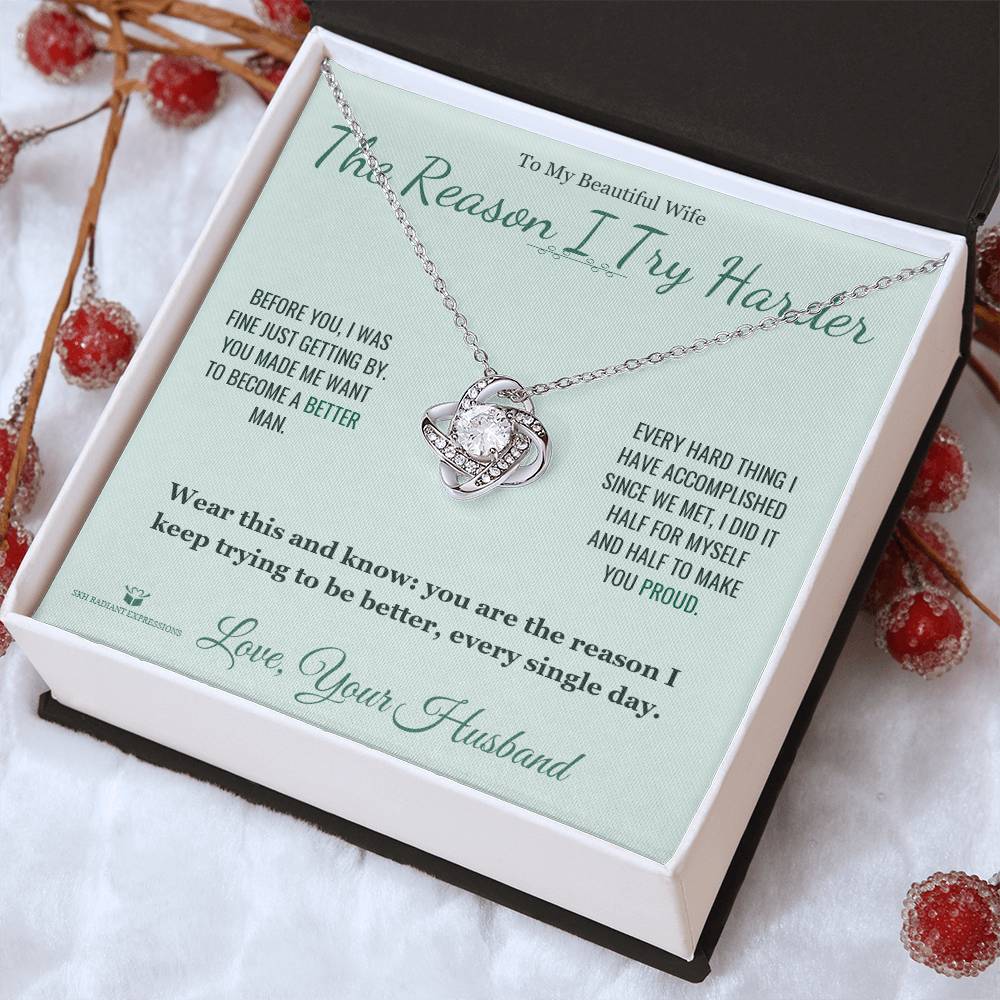 The Reason I Try Harder - Love Knot Necklace for Wife