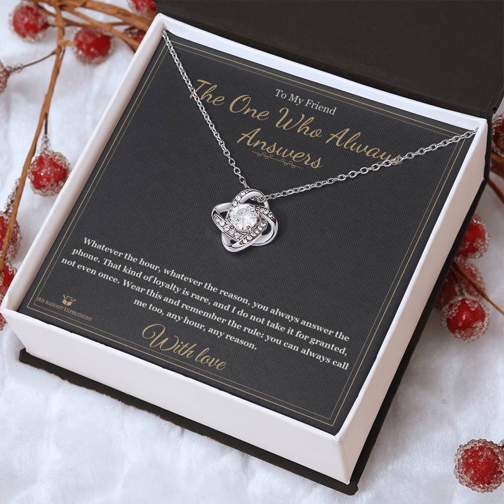 The One Who Always Answers - Love Knot Necklace for Friend