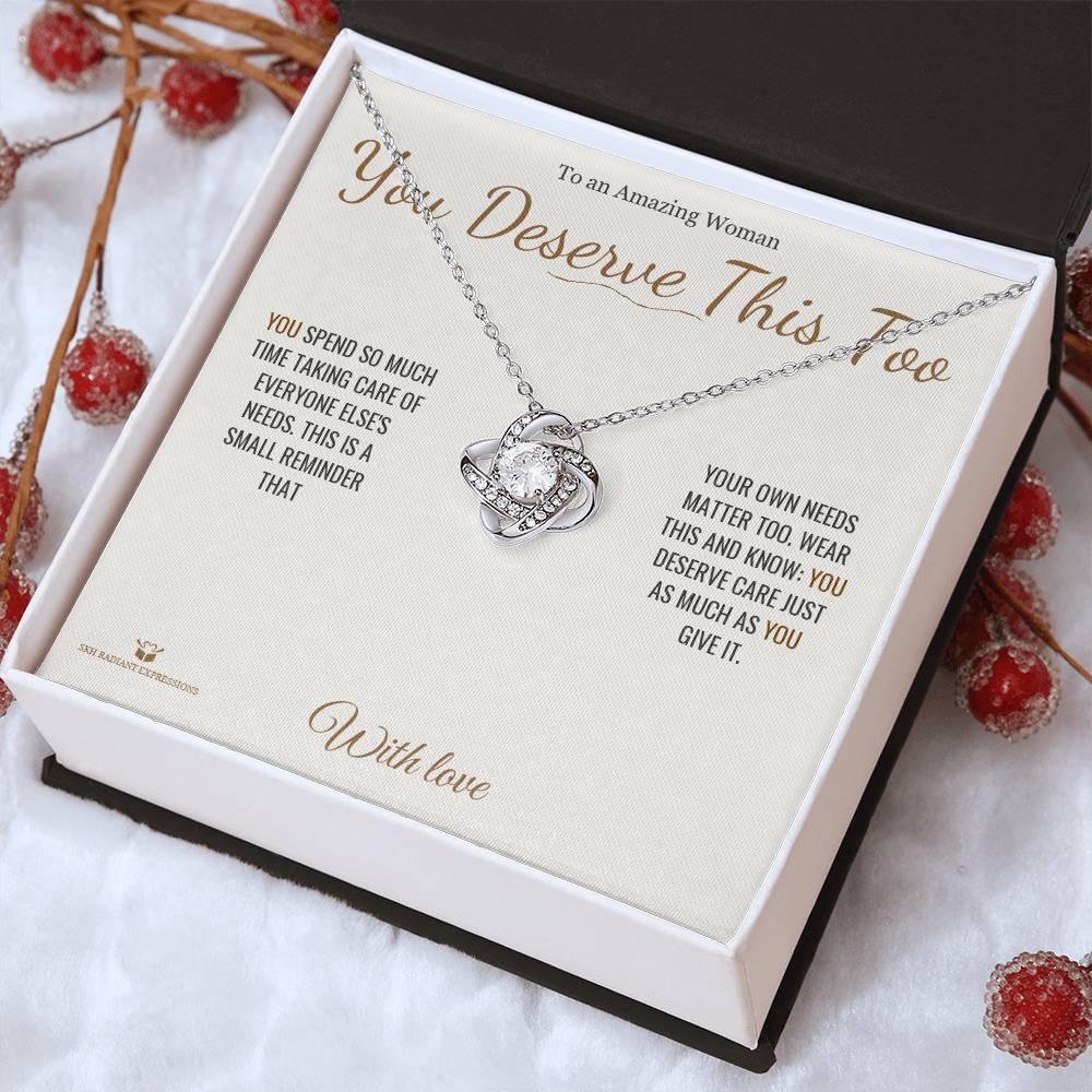 You Deserve This Too - Love Knot Necklace for Her