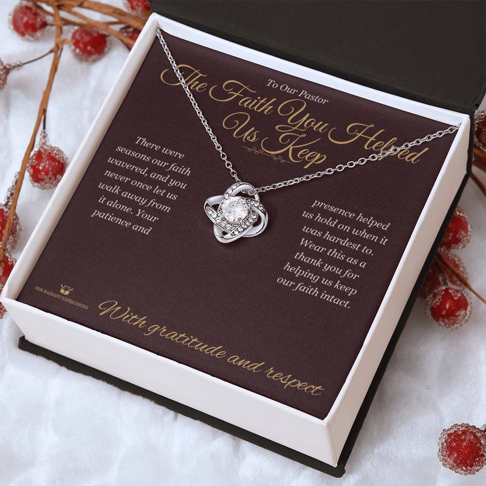 The Faith You Helped Us Keep - Love Knot Necklace for Pastor
