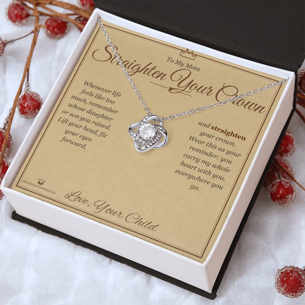 Straighten Your Crown - Love Knot Necklace for Mom