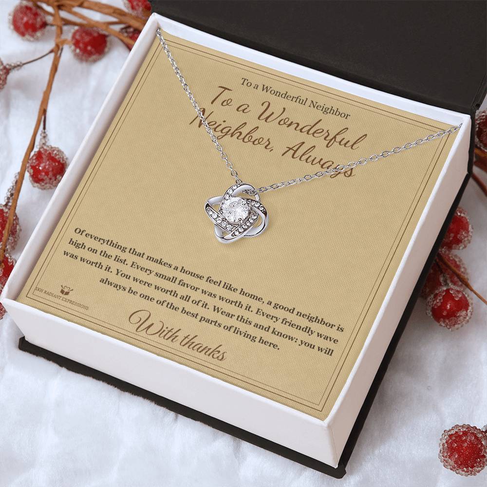To a Wonderful Neighbor, Always - Love Knot Necklace for Neighbor
