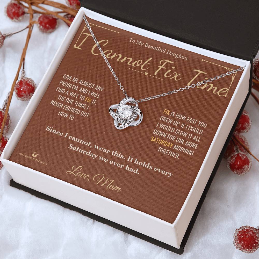 I Cannot Fix Time - Love Knot Necklace for Daughter