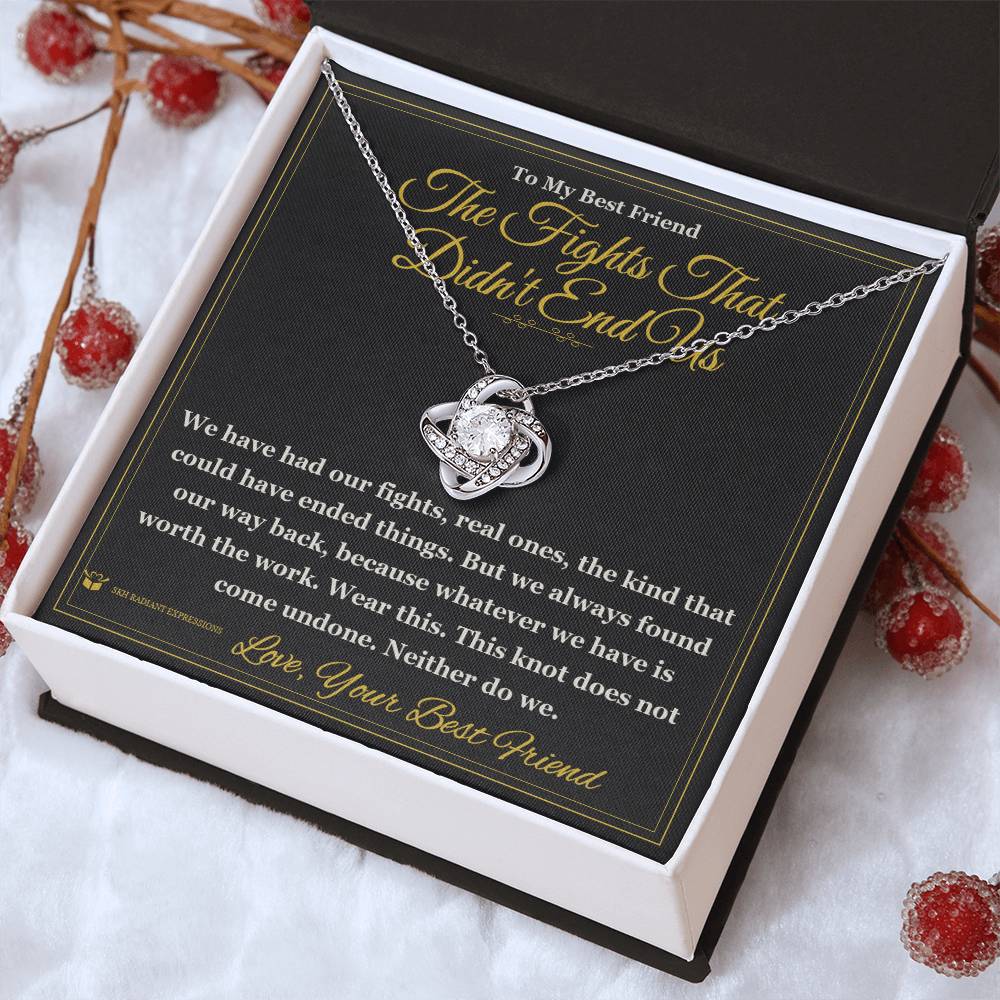 The Fights That Didn't End Us - Love Knot Necklace for Best Friend